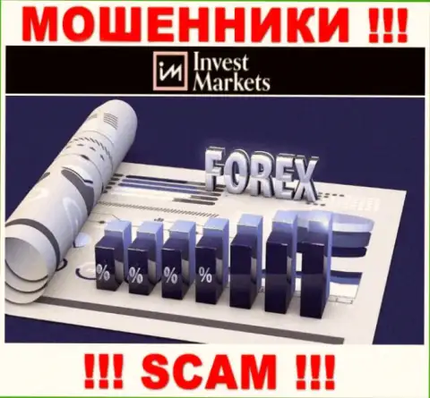 Тип деятельности мошенников InvestMarkets - это ФОРЕКС, однако имейте ввиду это обман !!!