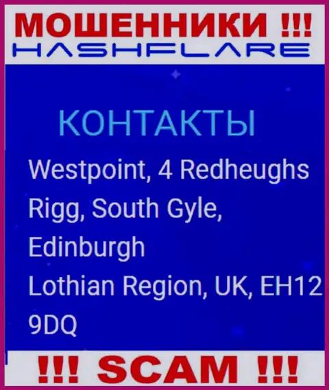 HashFlare Io - это противоправно действующая контора, которая зарегистрирована в офшоре по адресу: Westpoint, 4 Redheughs Rigg, South Gyle, Edinburgh, Lothian Region, UK, EH12 9DQ