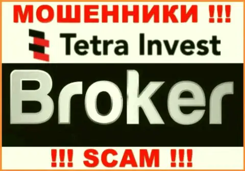 Брокер - сфера деятельности махинаторов Tetra-Invest Co