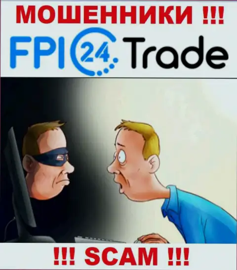 Не стоит верить FPI24 Trade - поберегите собственные средства