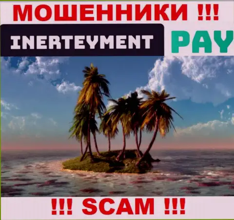 Вы не смогли найти сведения об юрисдикции InerteymentPay Com ? Бегите подальше - это интернет мошенники !!!