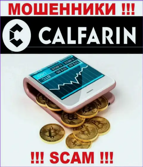 Calfarin Com лишают денежных активов доверчивых клиентов, которые поверили в законность их работы