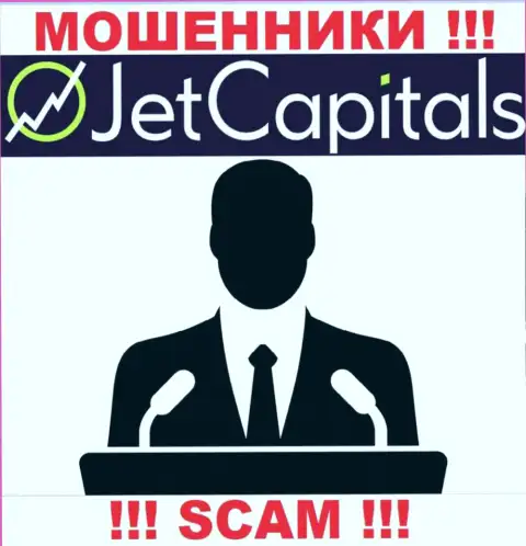 Нет ни малейшей возможности разузнать, кто является непосредственным руководством компании Jet Capitals - это однозначно махинаторы