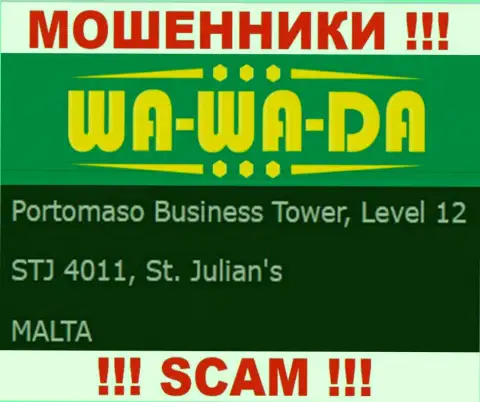 Оффшорное расположение Wa-Wa-Da Com - Portomaso Business Tower, Level 12 STJ 4011, St. Julian's, Malta, оттуда указанные мошенники и проворачивают свои незаконные делишки