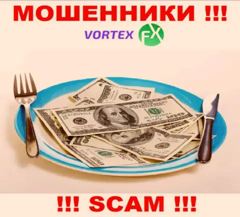 Вывести финансовые средства из организации Vortex FX Вы не сумеете, еще и раскрутят на погашение фейковой комиссии